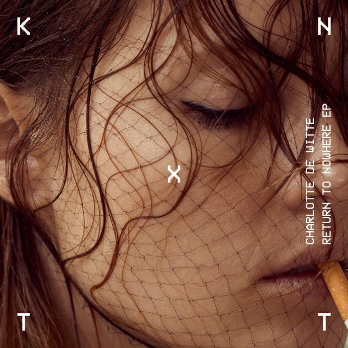 Charlotte de Witte – Return To Nowhere [KNTXT006]