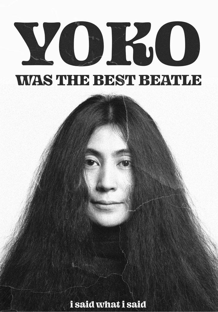YOKO WAS THE BEST BEATLE POSTER