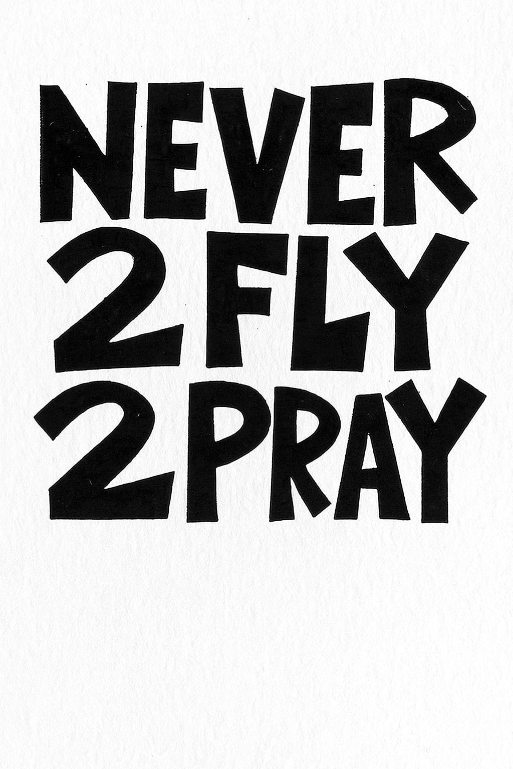 Never 2 Fly 2 Pray