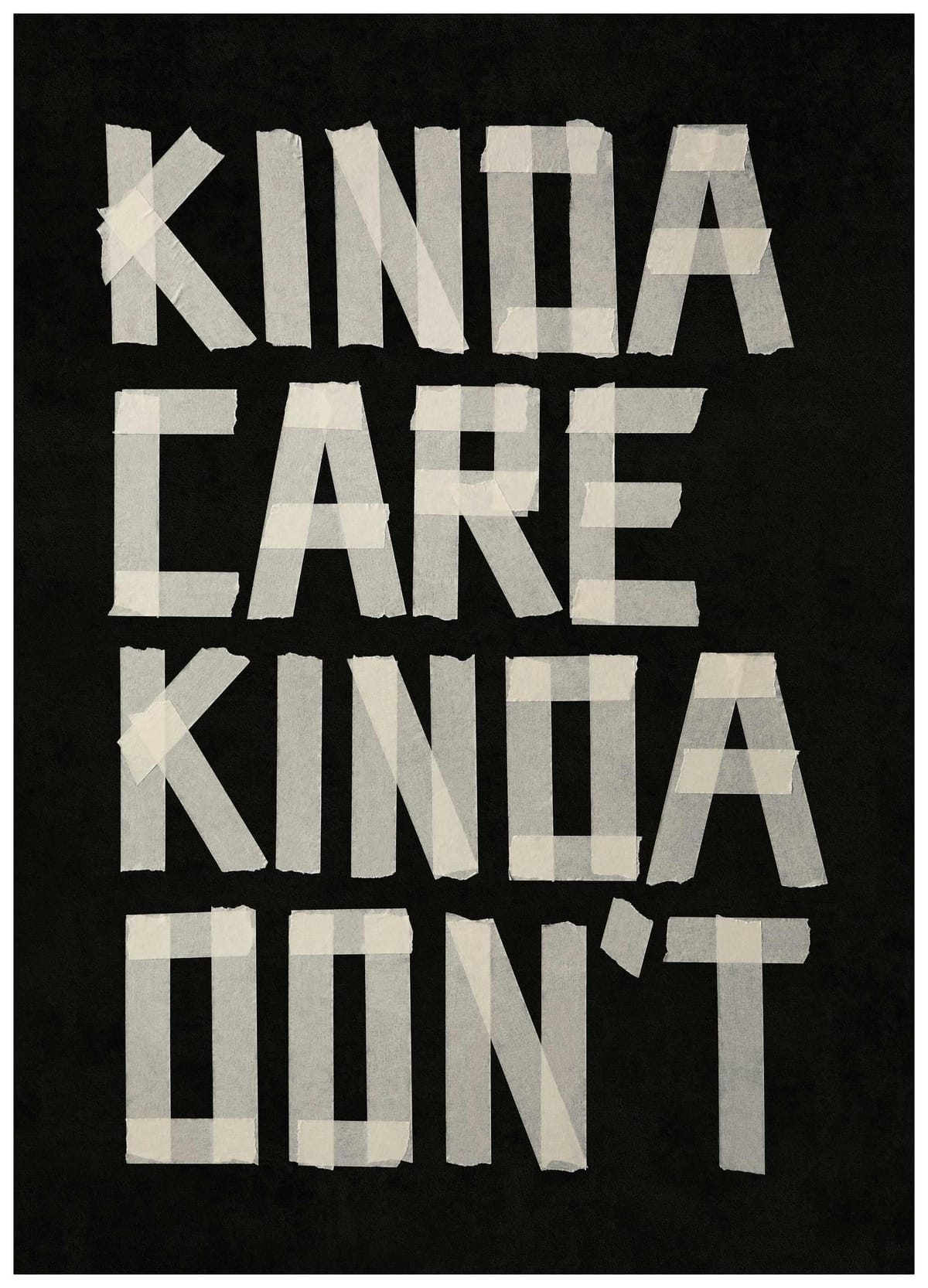 Prints - Kinda Care, Kinda Don't Poster (20" x 28" in)
