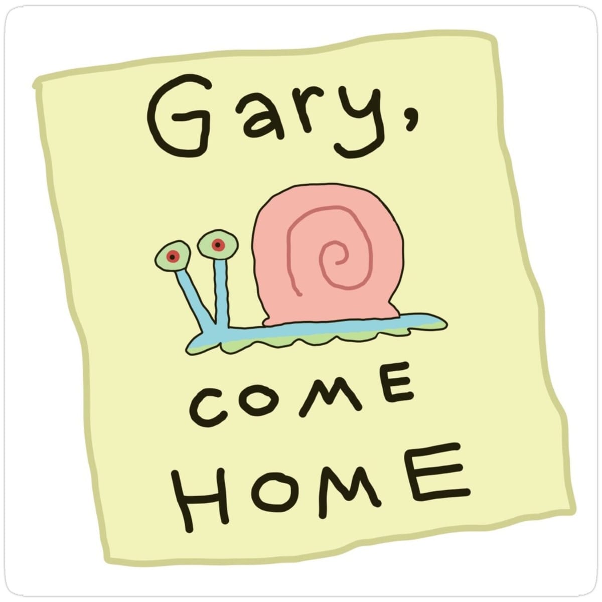 Gary Come Home Poster Sticker