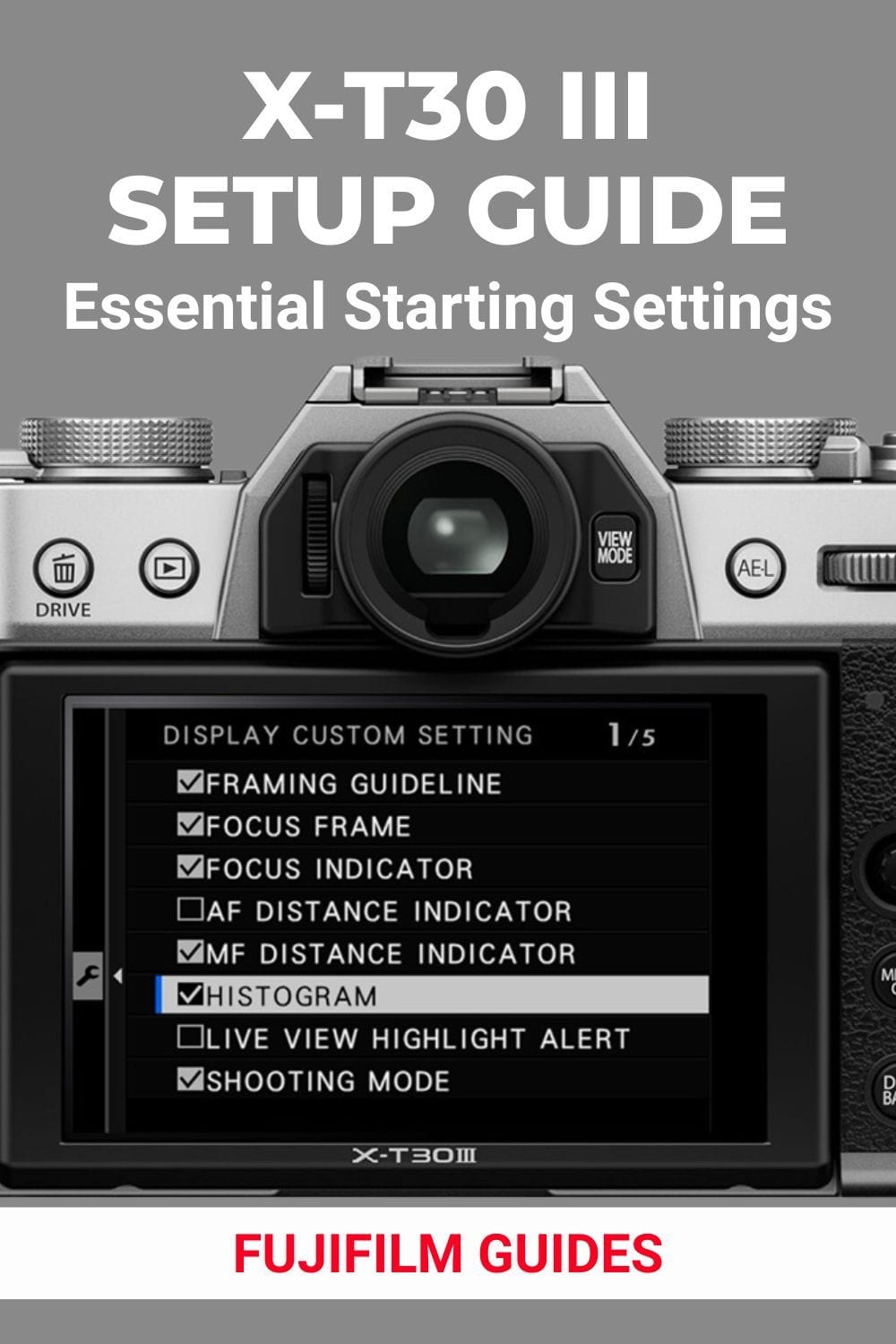 Fujifilm X-T30 III Setup for New Owners
