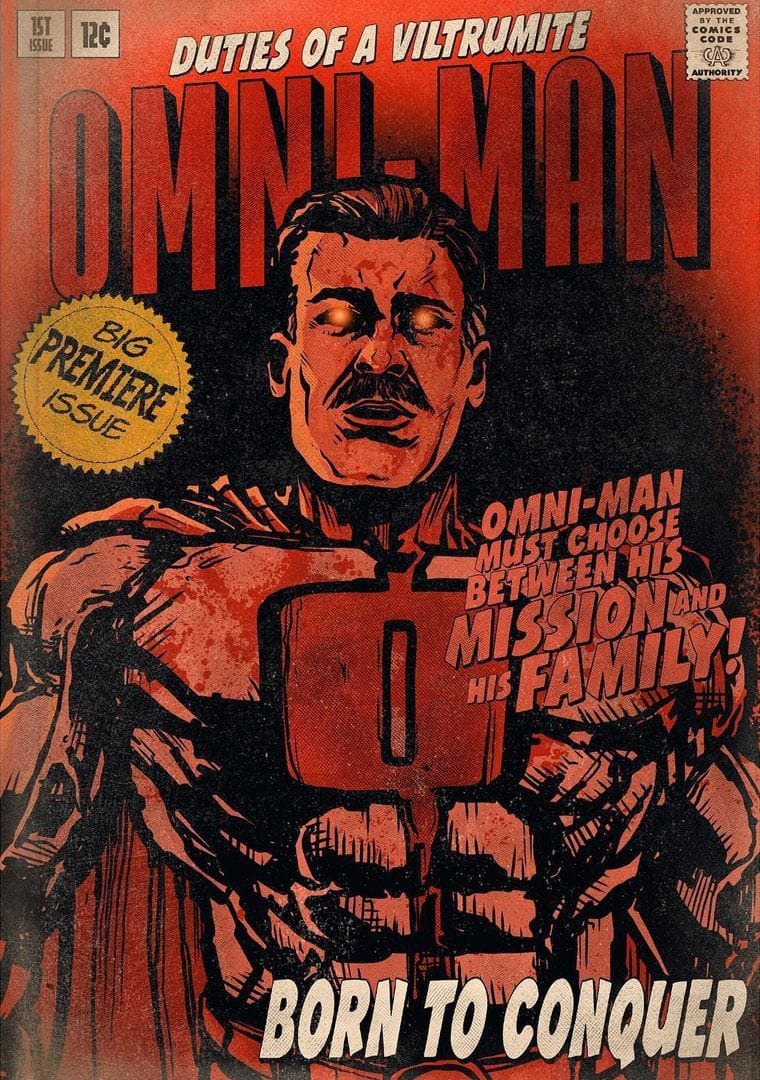Omni-Man:
Duties Of A Viltrumite
"Born To Conquer"