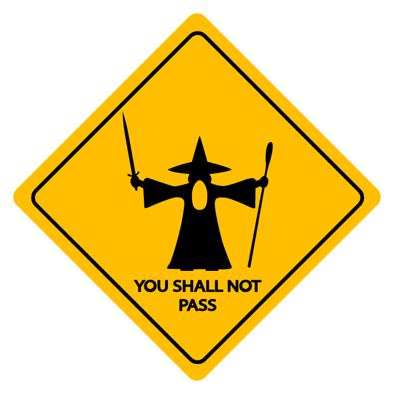 You Shall  Not Pass Road Sign