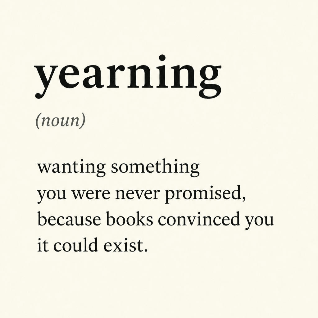 yearning (noun) | the romance reader's definition | bookish thoughts, reader dilemma