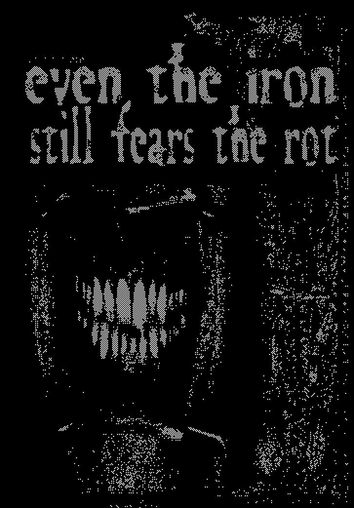 even the iron still fears the rot.